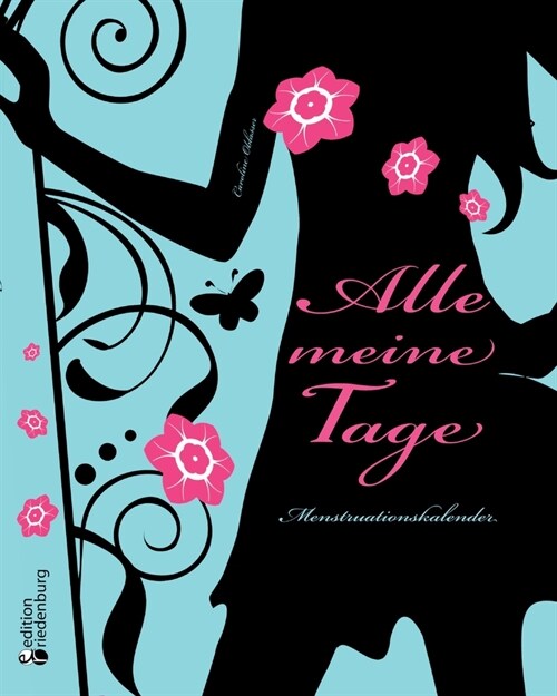 Alle meine Tage - Menstruationskalender (Paperback)