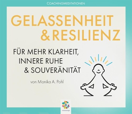 GELASSENHEIT & RESILIENZ, 2 Audio-CD (CD-Audio)