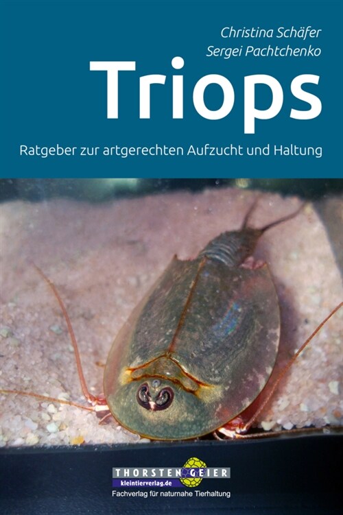 Triops - Ratgeber zur artgerechten Aufzucht und Haltung (Paperback)