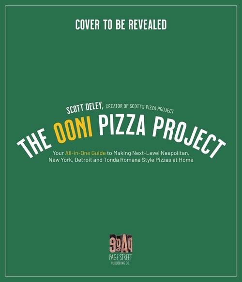 The Ooni Pizza Project: The Unofficial Guide to Making Next-Level Neapolitan, New York, Detroit and Tonda Romana Style Pizzas at Home (Paperback)