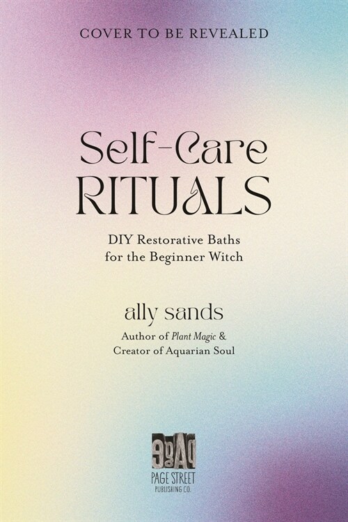 Ritual Baths for the Beginner Witch: Manifest Love, Abundance and Healing with Water Magic (Hardcover)