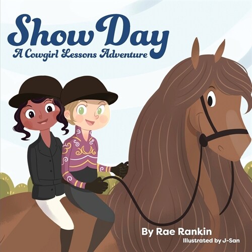 Show Day: A Cowgirl Lessons Adventure (Paperback)