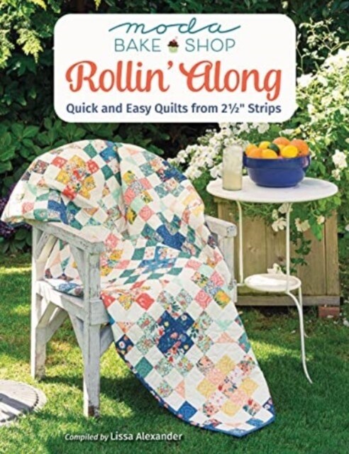 Moda Bake Shop - Rollin Along: Quick and Easy Quilts from 2 1/2 Strips (Paperback)