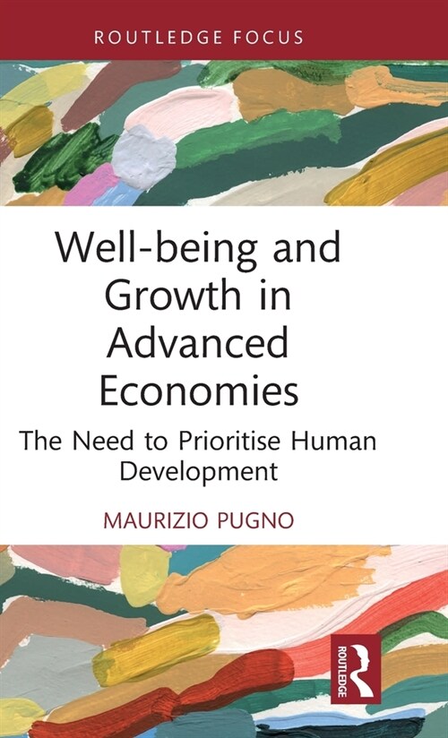 Well-being and Growth in Advanced Economies : The Need to Prioritise Human Development (Hardcover)