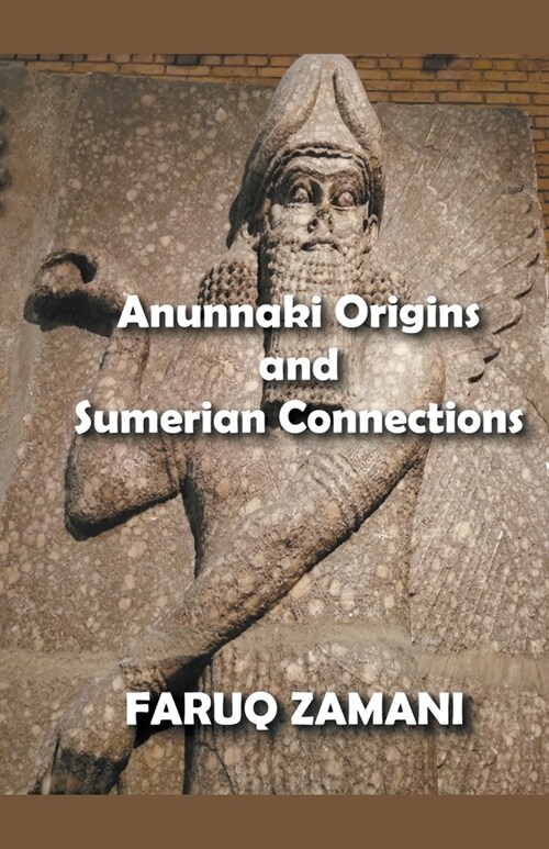 Anunnaki Origins and Sumerian Connections (Paperback)