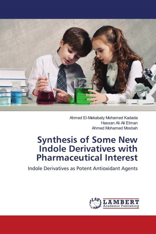 Synthesis of Some New Indole Derivatives with Pharmaceutical Interest (Paperback)