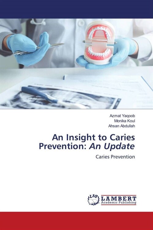An Insight to Caries Prevention: An Update (Paperback)