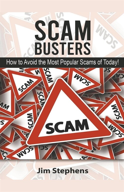 Scam Busters: How to Avoid the Most Popular Scams of Today! (Paperback)