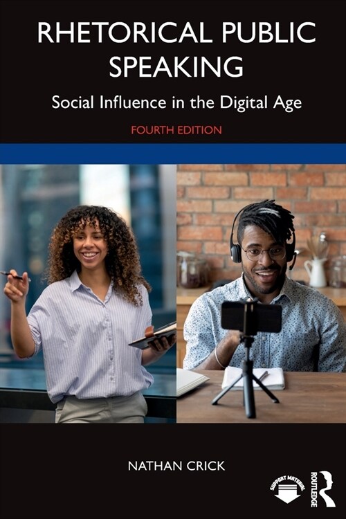 Rhetorical Public Speaking : Social Influence in the Digital Age (Paperback, 4 ed)