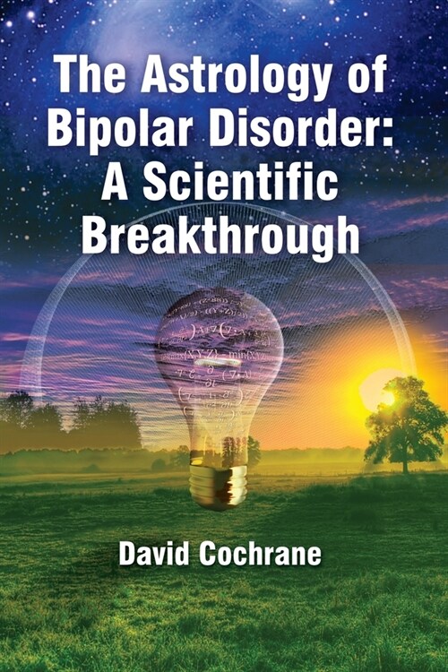 The Astrology of Bipolar Disorder: A Scientific Breakthrough (Paperback)