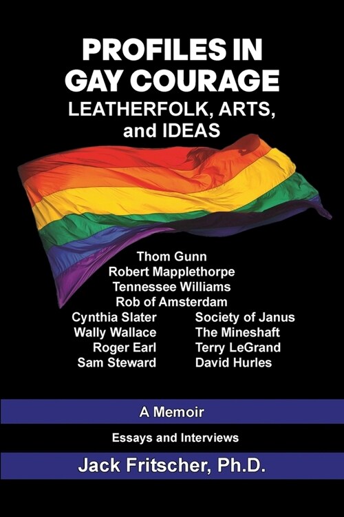 Profiles in Gay Courage: Leatherfolk, Arts, and Ideas (Paperback)