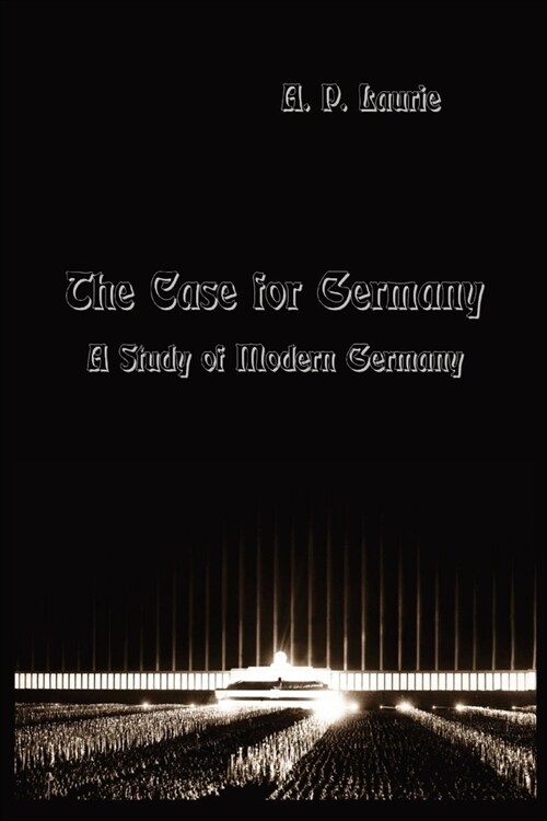 The Case for Germany.: A Study of Modern Germany. (Paperback)