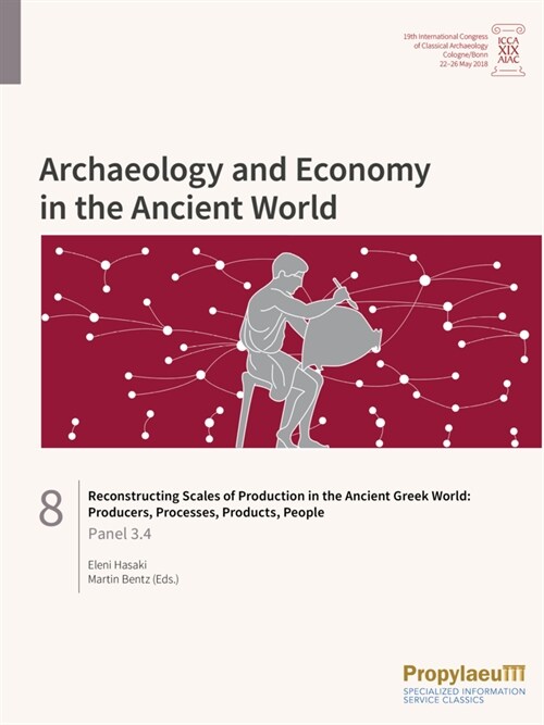 Reconstructing Scales of Production in the Ancient Greek World: Producers,                Processes, Products, People (Paperback)