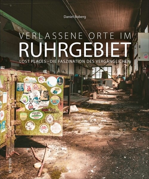 Verlassene Orte im Ruhrgebiet (Hardcover)