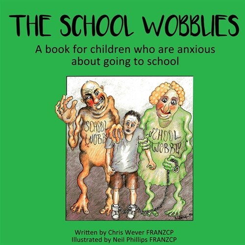 The School Wobblies: A book for children who are anxious about going to school (Paperback)