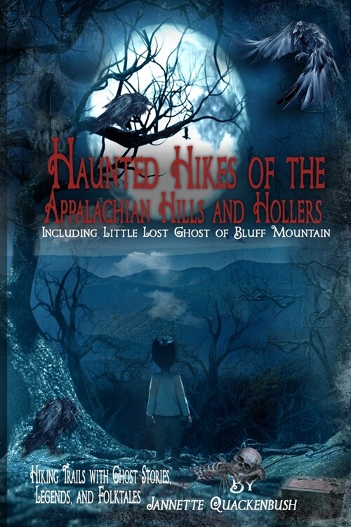 Haunted Hikes of the Appalachian Hills and Hollers (Paperback)