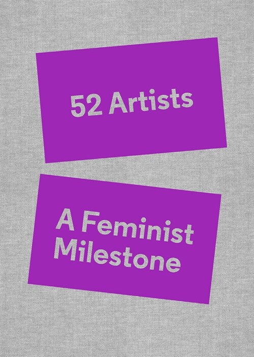 52 Artists: A Feminist Milestone (Hardcover)