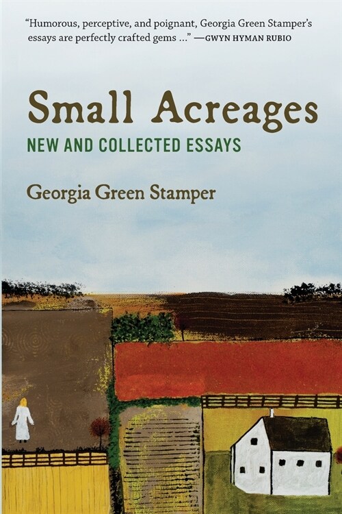 Small Acreages: New and Collected Essays (Paperback)