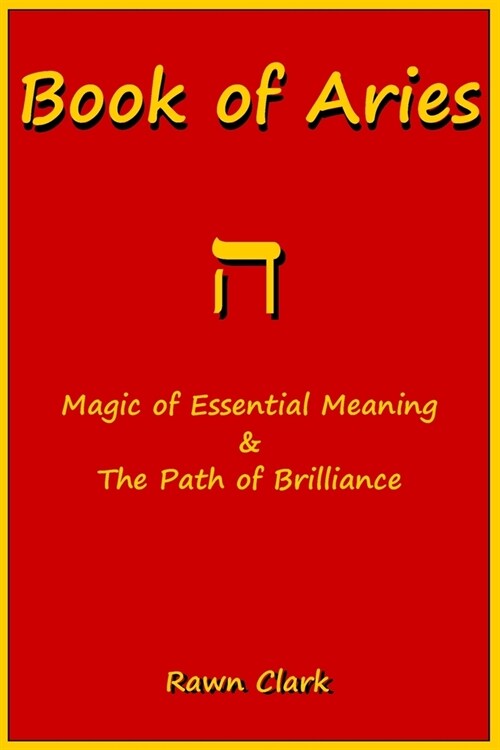 Book of Aries: Magic of Essential Meaning & The Path of Brilliance (Paperback)