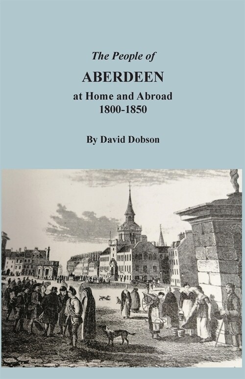 The People of Aberdeen at Home and Abroad (Paperback)