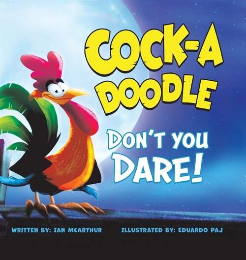 Cock-a-Doodle Dont You Dare! (Hardcover)