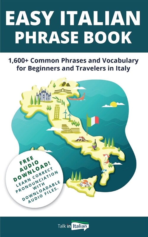 Easy Italian Phrase Book: 1,600+ Common Phrases and Vocabulary for Beginners and Travelers in Italy (Paperback)