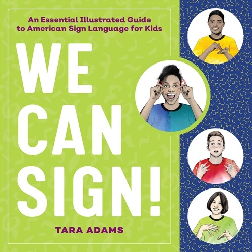 We Can Sign!: An Essential Illustrated Guide to American Sign Language for Kids (Hardcover)