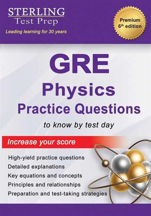 GRE Physics Practice Questions: High-Yield GRE Physics Practice Questions with Detailed Explanations (Paperback)