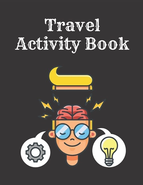Travel Activity Book: Great Fun For Boring Journeys; No Matter If You Travel by Car, Train or Plane (Paperback)