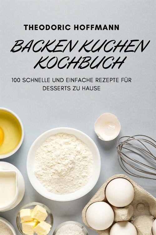 Backen Kuchen Kochbuch (Paperback)