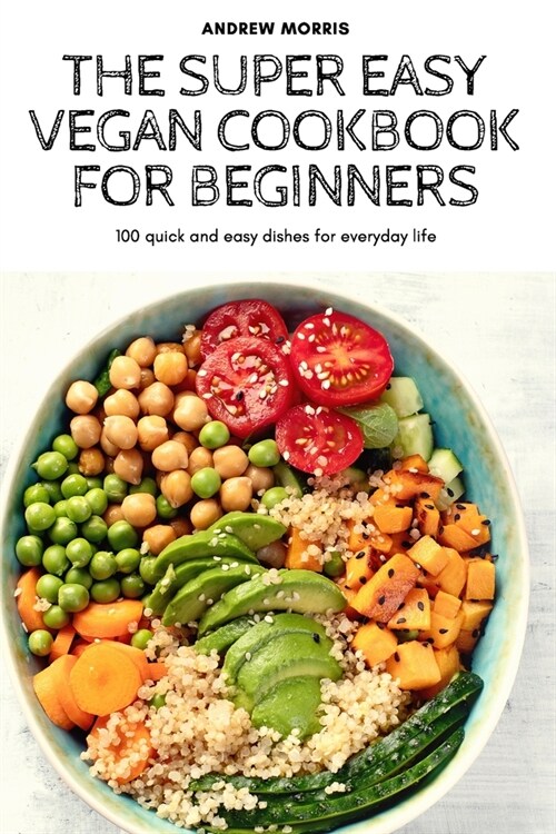 The Super Easy Vegan Cookbook for Beginners (Paperback)