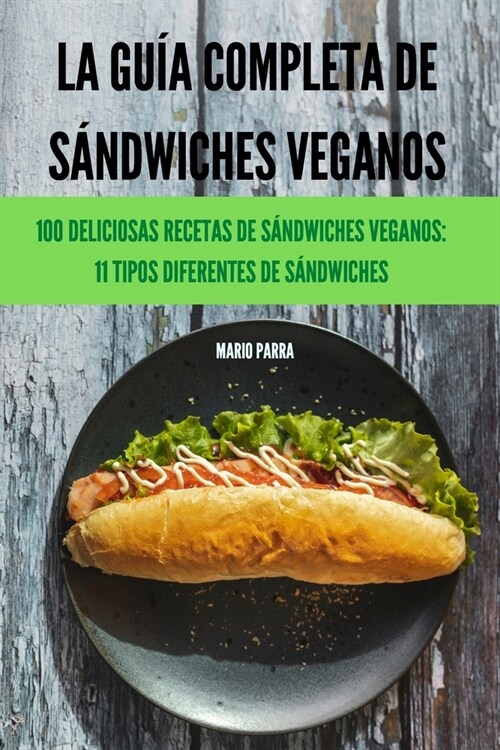 La Gu? Completa de S?dwiches Veganos (Paperback)