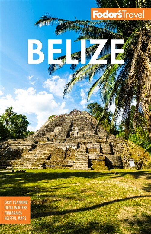 Fodors Belize: With a Side Trip to Guatemala (Paperback)