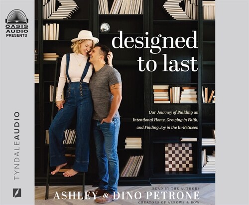 Designed to Last: Our Journey of Building an International Home, Growing in Faith, and Finding Joy in the In-Between (Audio CD)