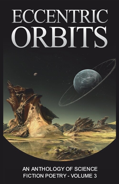 Eccentric Orbits: An Anthology of Science Fiction Poetry - Volume 3 (Paperback)