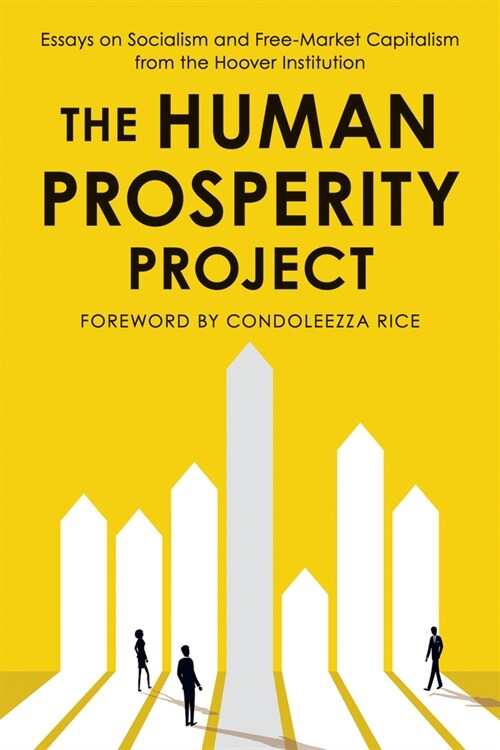 The Human Prosperity Project: Essays on Socialism and Free-Market Capitalism from the Hoover Institution (Paperback)