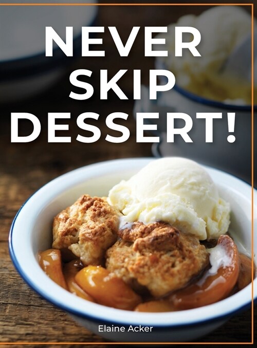 Never Skip Dessert! (Hardcover)