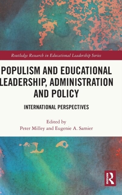 Populism and Educational Leadership, Administration and Policy : International Perspectives (Hardcover)