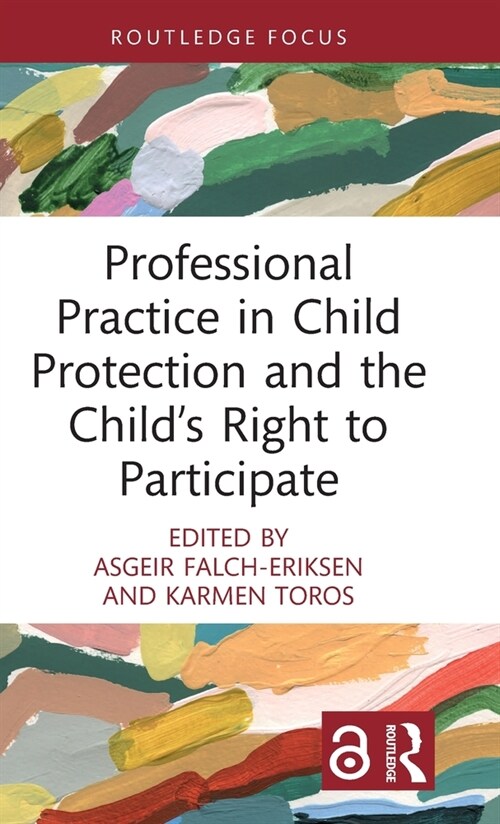 Professional Practice in Child Protection and the Child’s Right to Participate (Hardcover)
