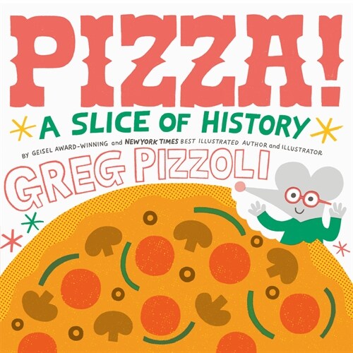 Pizza!: A Slice of History (Hardcover)