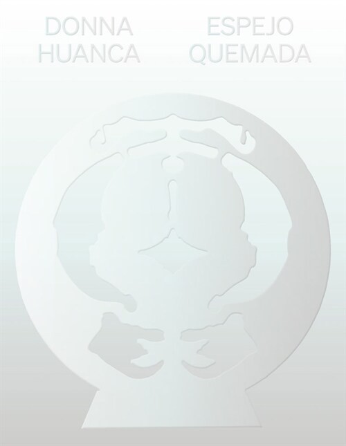 Donna Huanca: Espejo Quemada (Paperback)