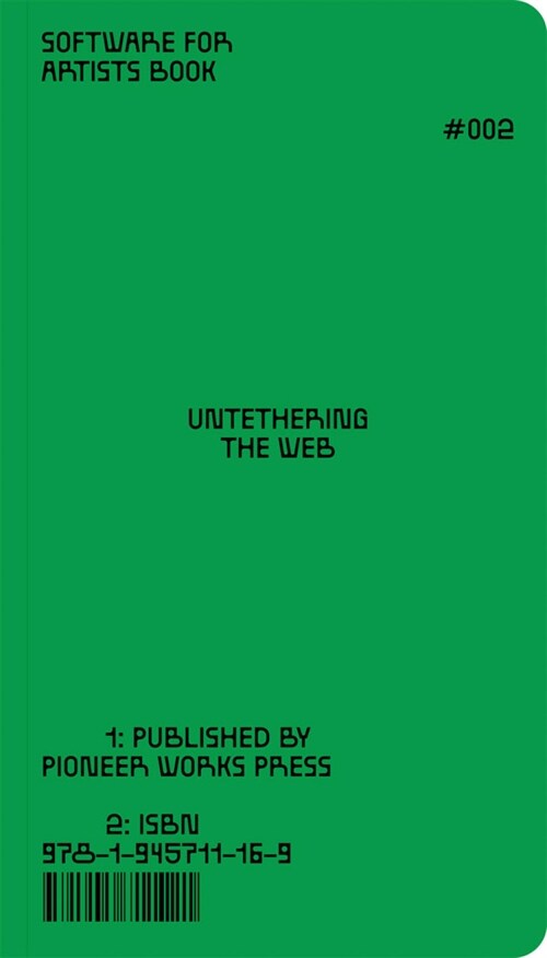 Software for Artists Book: Untethering the Web (Paperback)