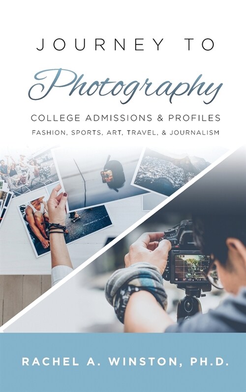 Journey to Photography: College Admissions & Profiles (Hardcover)