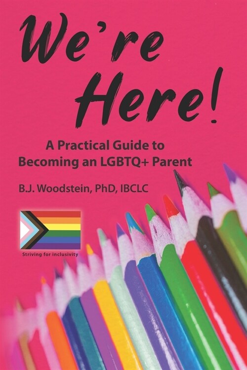 Were Here!: A Practical Guide to Becoming an LGBTQ+ Parent (Paperback)