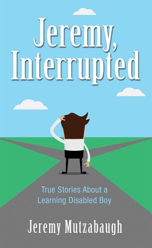 Jeremy, Interrupted: True Stories about a Learning Disabled Boy (Mass Market Paperback)