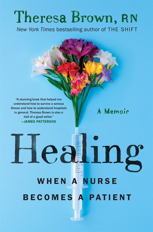 Healing: When a Nurse Becomes a Patient (Paperback)