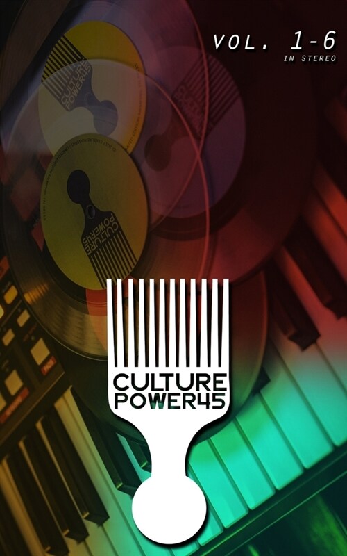 Culture Power45 Vol. 1 - 6 Collectors Version: Culture Power45 Vol. 1 - 6 (Paperback)