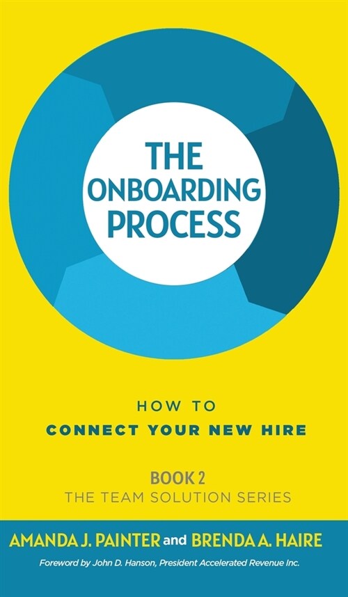 The Onboarding Process: How to Connect Your New Hire (Hardcover)