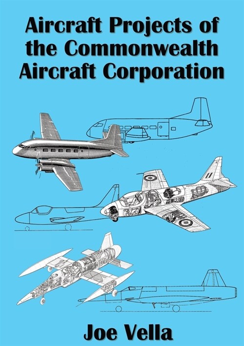 Aircraft Projects of the Commonwealth Aircraft Corporation (Paperback)