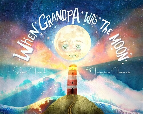 When Grandpa Was the Moon (Hardcover)